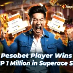 Pesobet Player Wins PHP 1 Million in Superace Slot and Visits Dream Travel Destinations